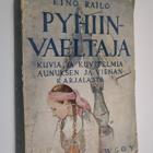 Eino Railo : Pyhiinvaeltaja : kuvia ja kuvitelmia Aunukse... - pikkukuva 1