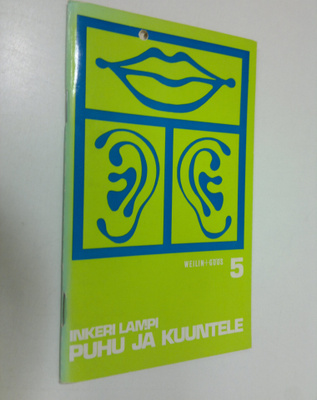 Inkeri Lampi : Puhu ja kuuntele : Puheilmaisun ja kuuntel...
