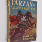 Edgar Rice Burroughs : Tarzan ja kultainen kaupunki : api... - pikkukuva 1