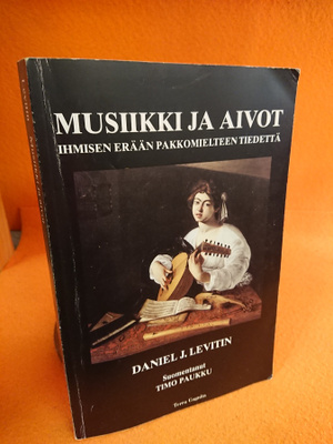 Daniel J. Levitin: Musiikki ja aivot - Ihmisen erään pakkomi