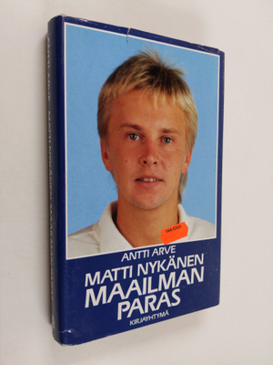 Antti Arve : Matti Nykänen, maailman paras