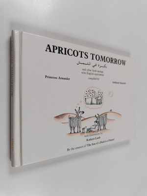 Apricots tomorrow : Bukra fi al-mismis