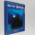 Andrea Ghisotti ym. : Diving Guide to the Red Sea Wrecks - pikkukuva 1