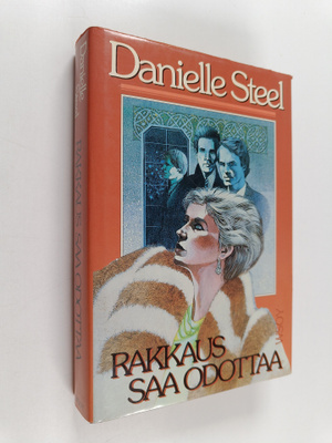 Danielle Steel : Rakkaus saa odottaa