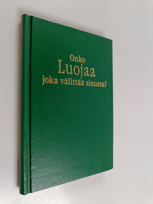 Onko Luojaa joka valittaa sinusta?