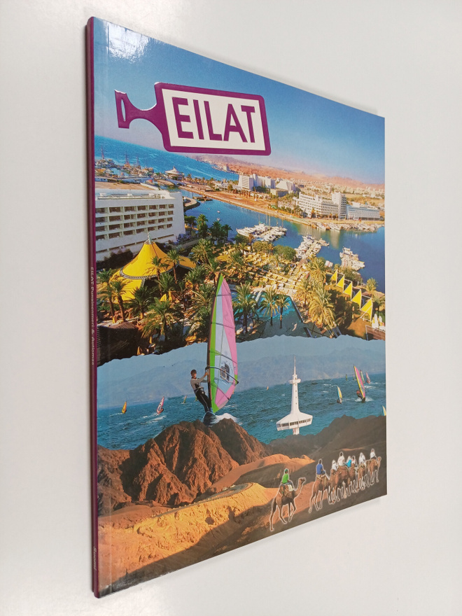 Sheila Meltzer ym. : Eilat - 110 värivalokuvaa joiden jou...