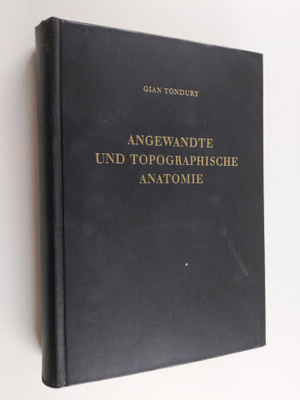 Gian Töndury : Angewandte und topographische anatomie : E...