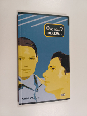 Antti W. Aro : Onko työssä tolkkua
