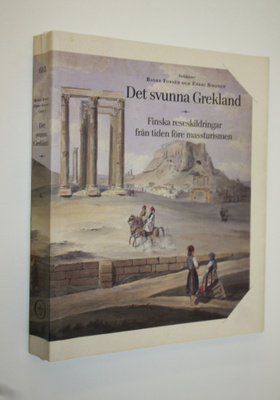 Erkki Sironen : Det svunna Grekland : finska reseskildrin...