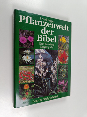 Frank Nigel Hepper : Pflanzenwelt der Bibel - eine illust...