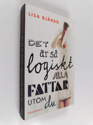 Lisa Bjärbo : Det är så logiskt, alla fattar utom du