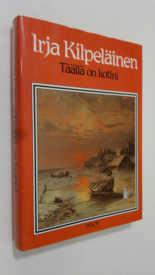 Irja Kilpeläinen : Täällä on kotini