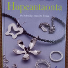 Hopeantaonta - opi tekemään kauniita koruja (2009) - pikkukuva 1