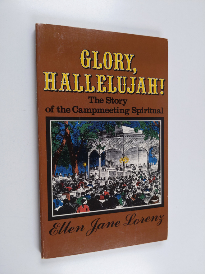 Ellen Jane Lorenz : Glory, Hallelujah! - The Story of the...