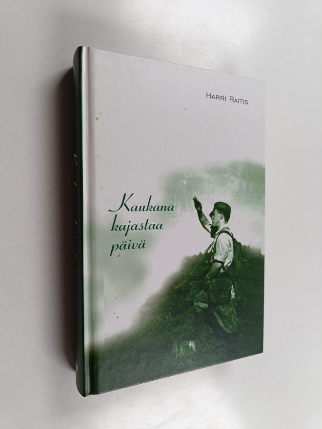 Harri Raitis : Kaukana kajastaa päivä