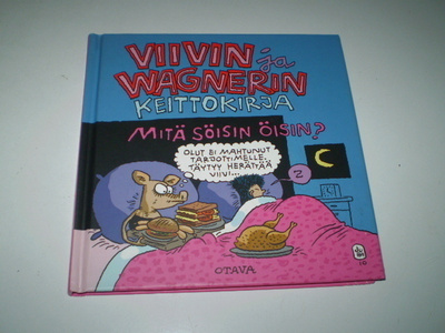 Juba Viivin ja Wagnerin keittokirja - MITÄ SÖISIN ÖISIN?