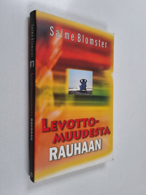 Salme Blomster : Levottomuudesta rauhaan