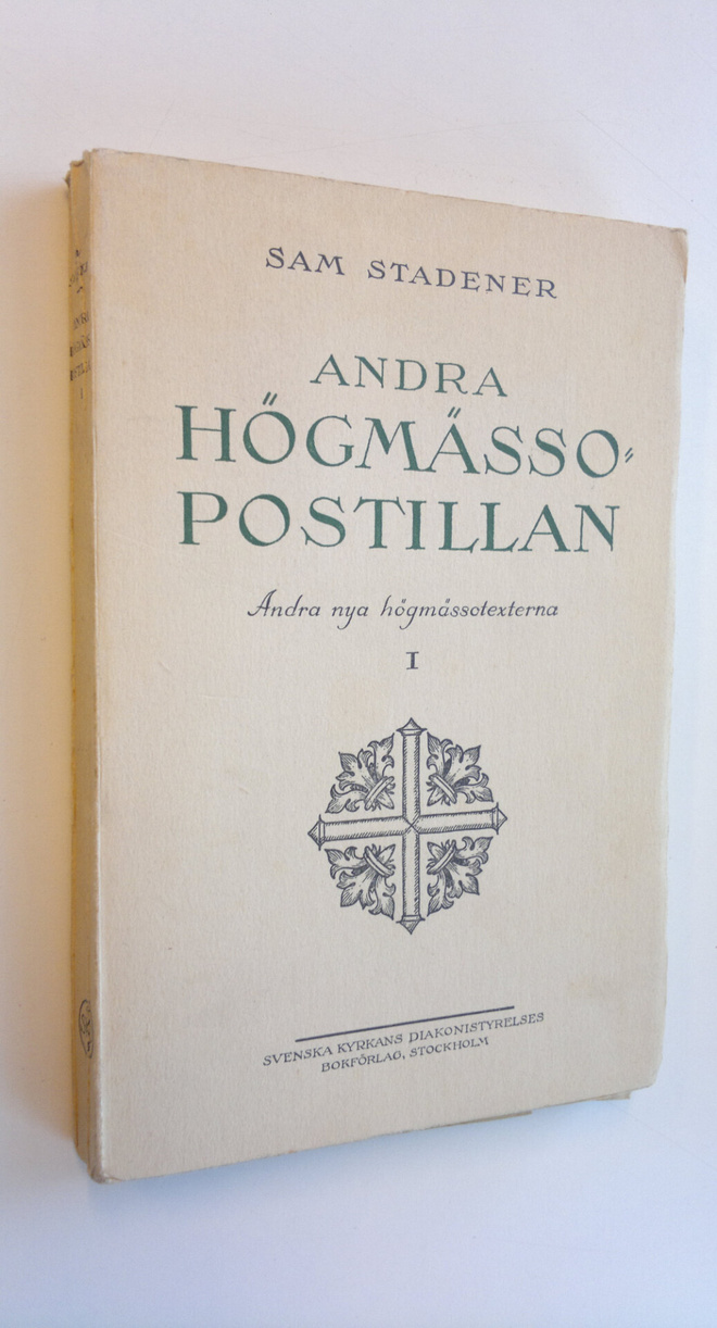 Sam Stadener : Andra högmässopostillan I - Andra nya högm...
