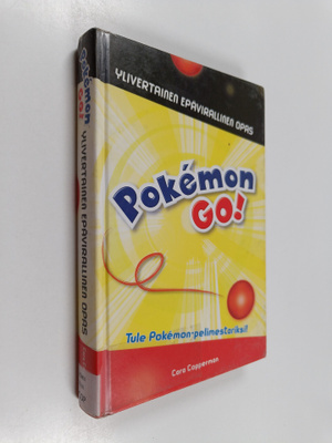 Cara Copperman : Pokemon GO! : ylivertainen epävirallinen...