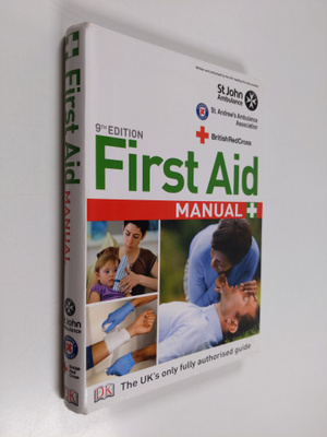 First aid manual : the step by step guide for everyone