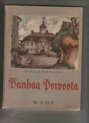 Mårtenson, Gunnar: Vanhaa Porvoota, WS 1946,nid,10 kuv, K3++