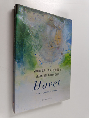 Monika Fagerholm ym. : Havet. Fyra lyriska essäer