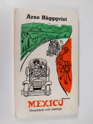 Arne Häggqvist : Mexico : överblick och resetips