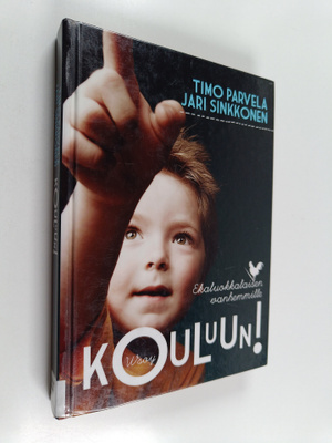 Timo Parvela ym. : Kouluun! : ekaluokkalaisen vanhemmille