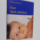 Kun lapsi sairastuu : ohjeita vanhemmille - pikkukuva 1