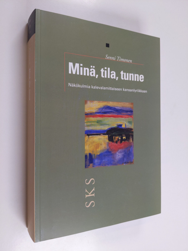 Senni Timonen : Minä, tila, tunne : näkökulmia kalevamitt...