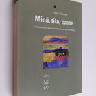 Senni Timonen : Minä, tila, tunne : näkökulmia kalevamitt... - pikkukuva 1