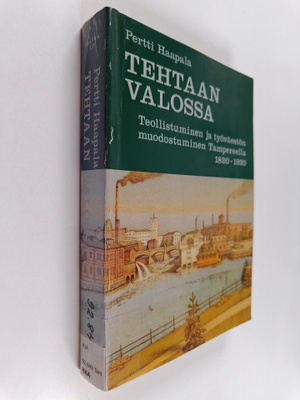 Pertti Haapala : Tehtaan valossa : teollistuminen ja työv...