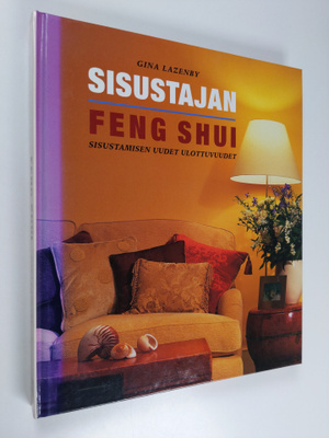 Gina Lazenby : Sisustajan feng shui : sisustamisen uudet ...