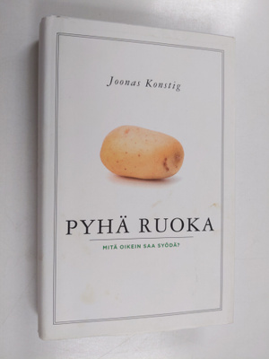 Joonas Konstig : Pyhä ruoka : mitä oikein saa syödä?