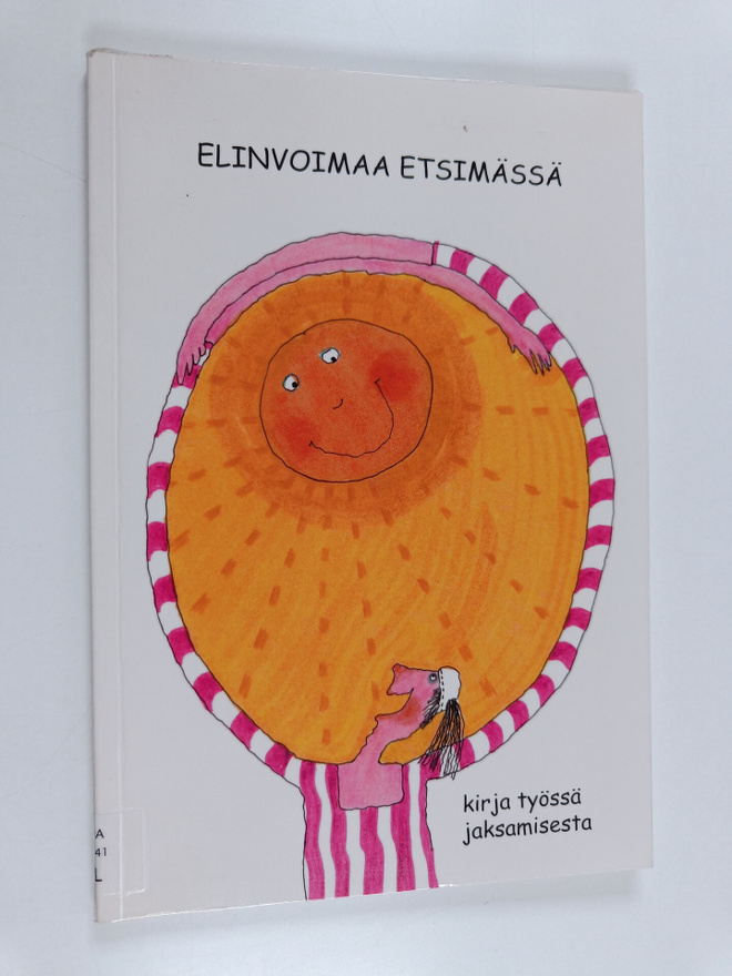 Eva Palin : Elinvoimaa etsimässä : kirja työssä jaksamisesta