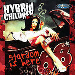 Hybrid Children ** Stardom Is Here ** CD