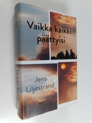 Jens Liljestrand : Vaikka kaikki päättyisi