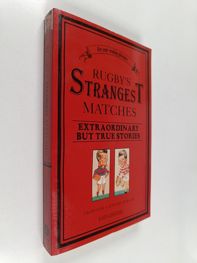John Griffiths : Rugby's Strangest Matches : Extraordinar...
