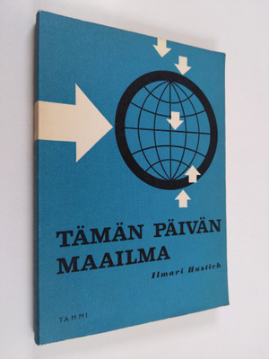 Ilmari Hustich : Tämän päivän maailma : poliittis-maantie...