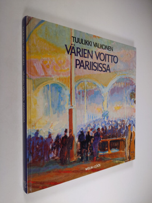Tuulikki Valkonen : Värien voitto Pariisissa : suomalaise...