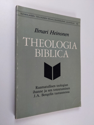 Ilmari Heinonen : Theologia biblica : raamatullisen teolo...