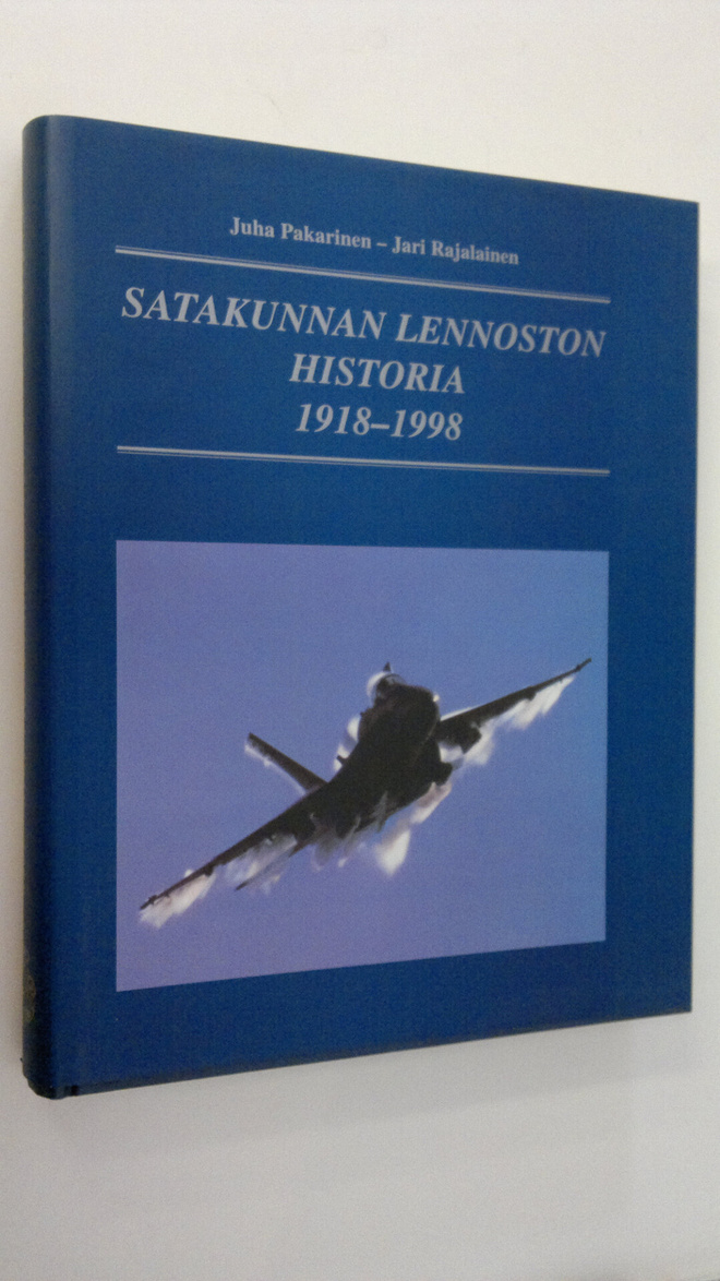 Juha Pakarinen : Satakunnan lennoston historia 1918-1998