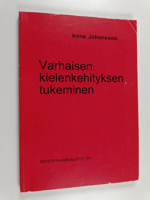 Irene Johansson : Varhaisen kielenkehityksen tukeminen : ...