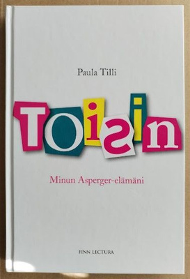Paula Tilli: Toisin - Minun Asperger-elämäni
