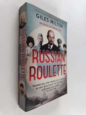 Giles Milton : Russian roulette : how British spies defea...