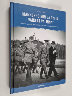 Pekka Visuri : Mannerheimin ja Rytin vaikeat valinnat : S...