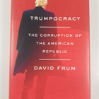 David Frum : Trumpocracy - The Corruption of the American... - pikkukuva 1