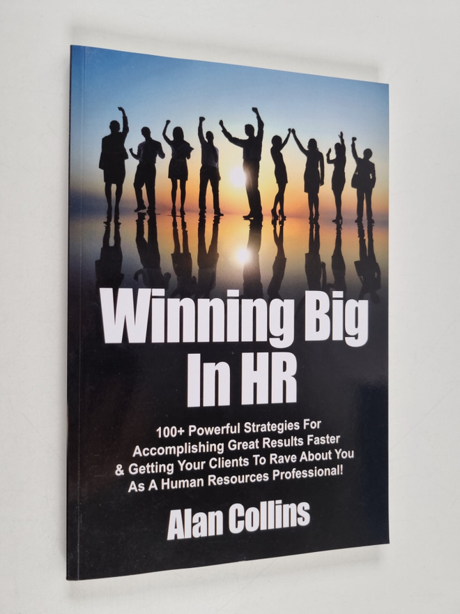 Alan Collins : Winning Big in HR: 100+ Powerful Strategie...