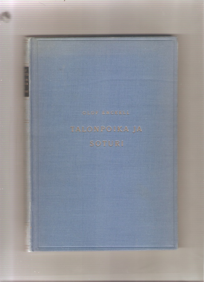 Enckell, Olof: Talonpoika ja soturi, Otava 1941, sid., K3