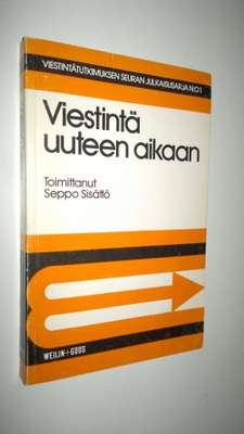 Seppo (toim.) Sisättö : Viestintä uuteen aikaan (signeera...